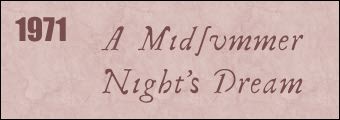 1971: A MIDSUMMER NIGHT'S DREAM
