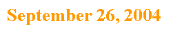Text Box: September 26, 2004