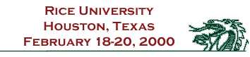 Rice University, Feb
18-20, 2000