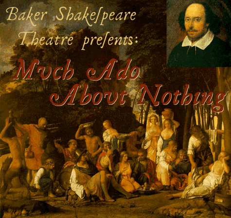 Baker Shakespeare 
Theatre presents: Much Ado About Nothing