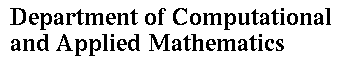Depatrment of Computational and Applied
Mathematics