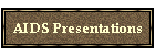 AIDS Presentations